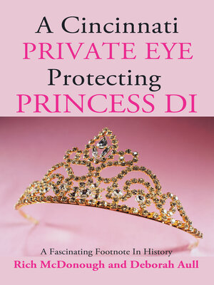 cover image of A Cincinnati Private Eye Protecting Princess Di